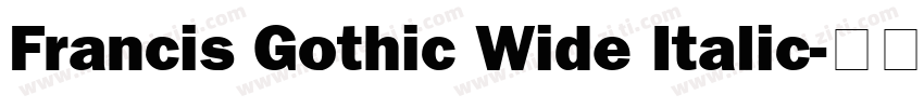 Francis Gothic Wide Italic字体转换